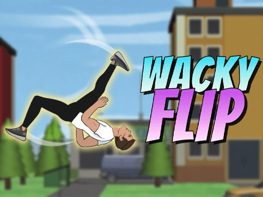 Wacky flip